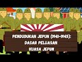 PENDUDUKAN JEPUN (1941-1945): DASAR PELUASAN KUASA JEPUN