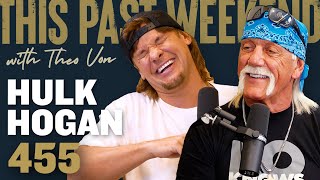 Hulk Hogan | This Past Weekend w/ Theo Von #455