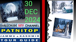 Patnitop heavy snowfall 2024 dec❄️🌨️|patnitop tourism | patnitop ma snowfall k Phala din