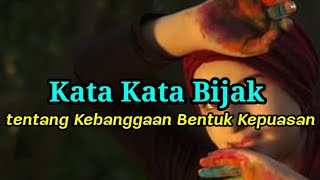 kata kata bijak tentang kebanggaan bentuk kepuasan