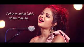pehle to kabhi kabhi gham tha | lyrical video - (Cover song) Sneh Upadhya