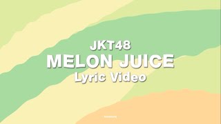 JKT48 - Melon Juice (Lyric Video)