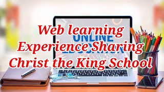 Web Learning Experience Sharing/Christ the King Matric School/ இணையவழி வலை கல்வி: அணுபவப் பகிர்வு