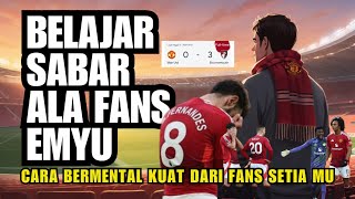 BELAJAR SABAR DARI FANS EMYU #manchesterunited