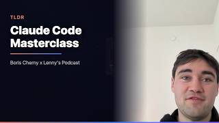 TLDR Claude Code: Boris Cherny's Masterclass on AI Coding