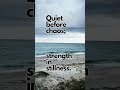 the silent strength calm before chaos mindfulness innerpeace meditation