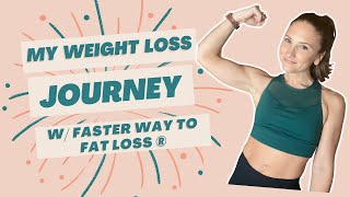 How I Lost 30 lbs | My Weight Loss Journey w/ FASTer Way To Fat Loss ®