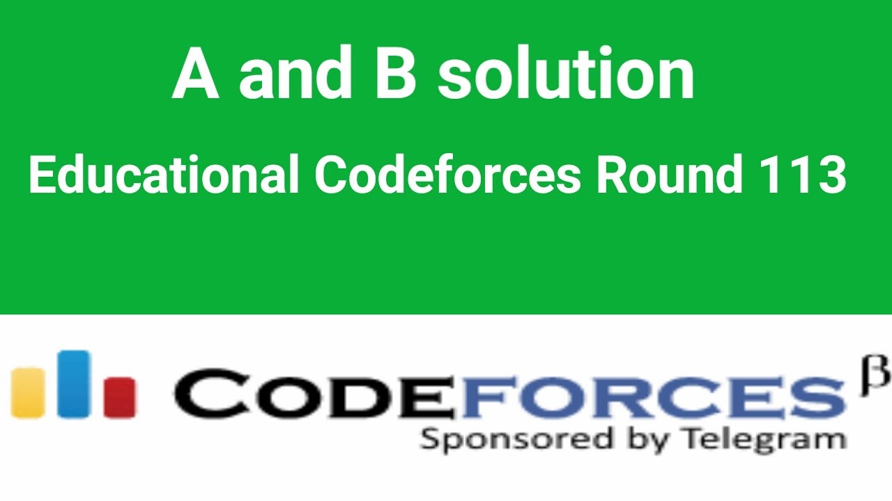 A And B Solution | Educational Codeforces Round 113 Div.2 | Codeforces ...