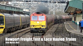 Newport Freight,Test & Loco Hauled Trains 15.03.22