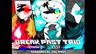 Break Past Trio OST: 004 [Phase 1] - Reorganize The Past V2