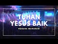 Tuhan Yesus Baik (NPW Version) | HOSANA MAHARANI | 