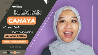 Melihat Kilatan Cahaya di Mata Bahayakah? | Gejala Ablasio Retina Bisa Hilang Permanen??!