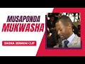 MUSAMUPONDA MUKWASHA: Prophet Emmanuel Makandiwa || Shona Sermon Clip @thesermonhub