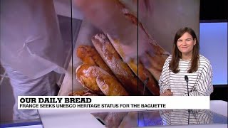 Our daily bread: France seeks UNESCO heritage status for the baguette