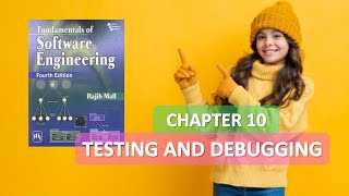 CHAPTER 10 SOFTWARE ENGINEERING TESTING AND DEBUGGING RAJIB MALL PART 3
