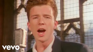 Rick Astley - Never Gonna Give You Up and many other songs