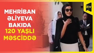 Mehriban Əliyeva yeni bərpa olunan Əhmədli məscidindən paylaşım edib