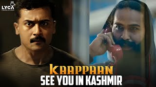 See You in Kashmir | Kaappaan Movie Scenes | Suriya | Arya | Mohanlal | Lyca Productions