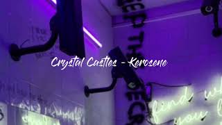 Crystal Castles - Kerosene (sped up)