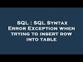 SQL : SQL Syntax Error Exception when trying to insert row into table