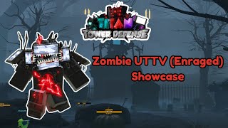 Zombie UTTV (Enraged) Showcase! (Titan Tower Defense)