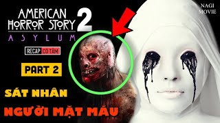 Tóm Tắt Phim Kinh Dị: American Horror Story 2: Asylum | Truyện Kinh Dị Mỹ: NHÀ THƯƠNG ĐIÊN Phần 2