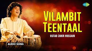 Vilambit Teentaal | The Legend - Ustad Zakir Hussain | Indian Classical Instrumental Soothing Music