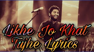 likhe jo khat tujhe songs /new version/lyrical/raj barman/arijit singh /love song
