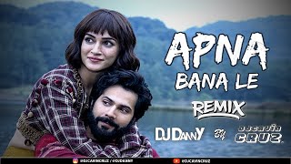 Apna Bana Le | Bhediya | DJCAVINCRUZ |DJ DannY| Remix | Sachin-Jigar, Arijit Singh...