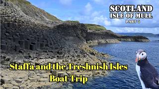 Scotland's BEST Boat Trip: Staffa and the Treshnish Isles - Isle of Mull [Part 5]