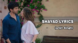 Arijit Singh (Lyrics) - Shayad |Love Aaj Kal | Arijit Singh|Kartik Aaryan,Sara Ali Khan|Pritam|2020