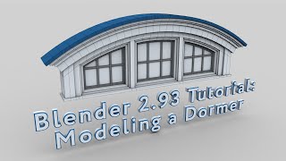 Modeling a Dormer in Blender(Blender 2.93 Tutorial)