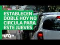 Activan Contingencia Ambiental: habrá doble Hoy No Circula el jueves; ve a qué coches afecta