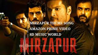 8D MUSIC WORLD Mirzapur 2 Theme Song II Mirzapur Season 2 Background Music II Amazon Prime Videos