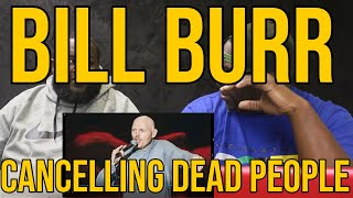 DJ Mann ReActs | Bill Burr | Cancelling Dead People