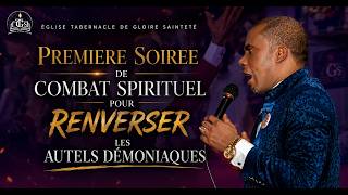 PREMIERE SOIREE DE COMBAT SPIRITUEL POUR RENVERSER LES AUTELS DEMONIAQUES AVEC APOTRE AVENOR ANDRE..