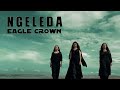 Ngeleda - Eagle Crown (Official Music Video)