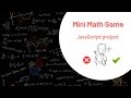 Mini Math Game with JavaScript | JavaScript Basic Project