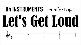 Let's Get Loud Bb Instruments Jennifer Lopez Sheet Music Backing Track Play Along Partitura
