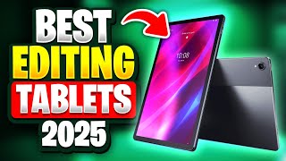 Best Tablet For Photo And Video Editing 2025 - Top Picks You Can’t Miss!