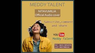 Meddy Talent-Nitavumilia(official music audio)