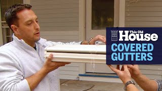 How to Install a Covered Gutter | This Old House