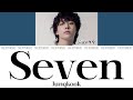 Seven (feat. Latto) - Jungkook (정국)【パート分け/日本語字幕/歌詞/和訳/カナルビ】