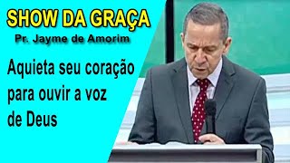 Pr. Jayme de Amorim aquieta seu coração para ouvir a voz de Deus