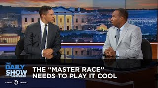 The "Master Race" Needs to Play It Cool: The Daily Show