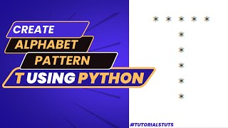 Drawing Alphabet Letter T using Python | Python Pattern Program | Printing Pattern | Python Tutorial