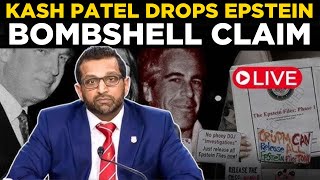 LIVE | Kash Patel Finally Reveals The Man Behind Epstein's Death, Trump In SHOCK | US Senate