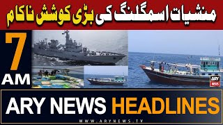 ARY News 7 AM Headlines 29th May 2024 | Manshiat Smuggling Ki Bari Koshish Nakaam