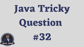 Java Tricky Question Challenge - 32 | Java Interview Question