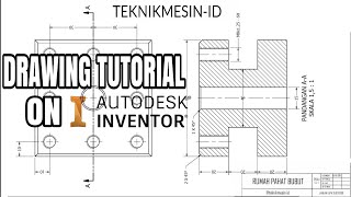 Cara Membuat Project 2D (DRAWING) Rumah Pahat dengan Autodesk Inventor 2018 By | @id.teknikmesin